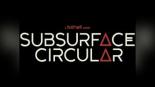 Subsurface Circular (2017)